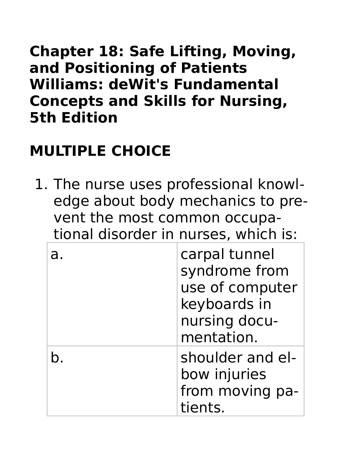 Chapter 18: Safe Lifting, Moving, and Positioning of Patients Williams: deWit's Fundamental Concepts and Skills for Nursing, 5th Edition